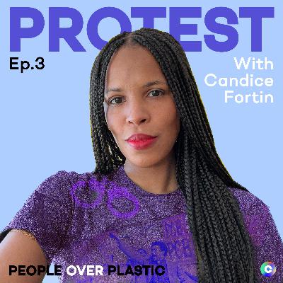 Episode 3 - Protest with Candice Fortin Episode 3 - Protest with Candice Fortin