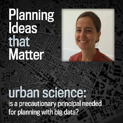 Episode 10 - Planning Ideas that Matter: Urban Science : Gabriella Carolini