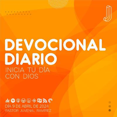 Devocional día 9 de abril de 2024
