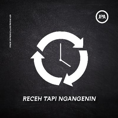 EPS #04 - Receh Tapi Ngangenin