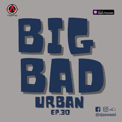 BIG BAD URBAN 30