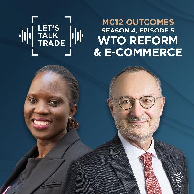 WTO reform & e-commerce (S4 – Ep5)