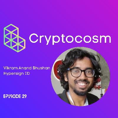 You Will Own Your Data & You'll be Happy - Decentralized ID's With Hypersign ID Co-Founder - Vikram Anand Bhushan You Will Own Your Data & You'll be Happy - Decentralized ID's With Hypersign ID Co-Founder - Vikram Anand Bhushan