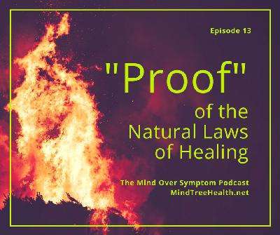 13 "Proof" of the Natural Laws of Healing