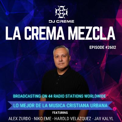 Episode 2602: La Crema Mezcla #2602