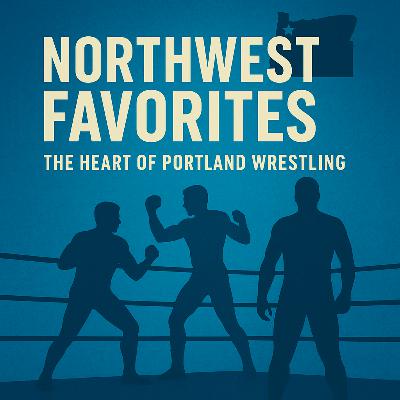Northwest Favorites: The Heart of Portland Wrestling - Episode 1: Ed Wiskowski, Bobby Jaggers & John Nord