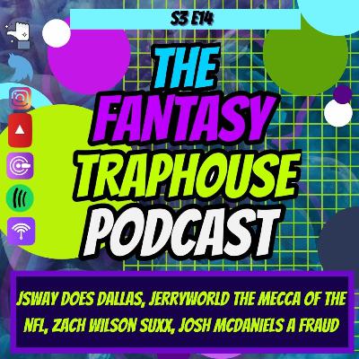 S3 E15: Week 8 Recap, J-Sway Does Dallas! Jerry World the Mecca of the NFL? Zach Wilson Sucks and Josh McDaniels is a Fraud