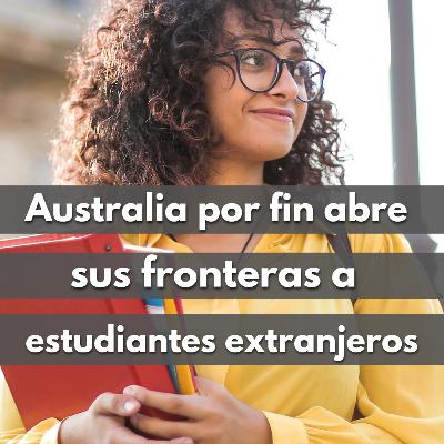 ¡Por fin! Australia abrió sus fronteras a estudiantes extranjeros