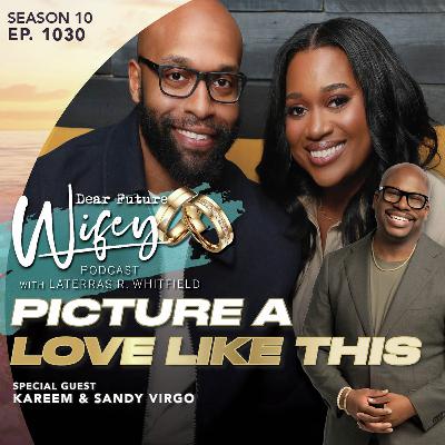 Picture A Love Like This (Guests: Kareem & Sandy Virgo)