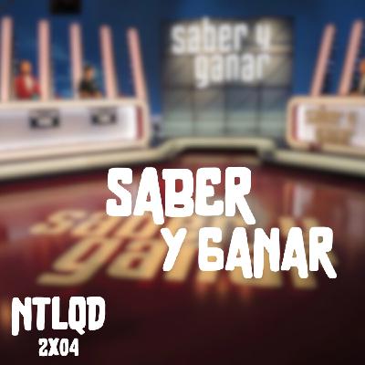 NTLQD 2X04 SABER Y GANAR NTLQD 2X04 SABER Y GANAR