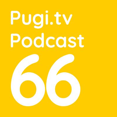 Pugi.tv Podcast #66