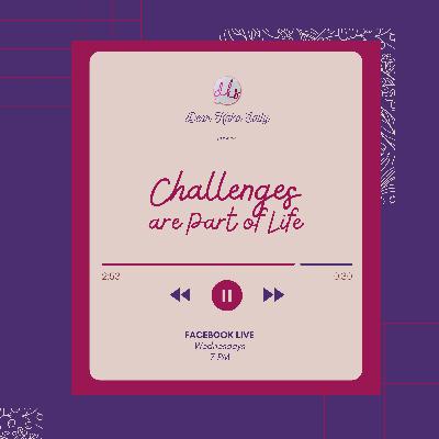 Challenges are Part of Life