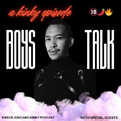 🌶️ A Kinky 🔞 Episode: Boys Talk