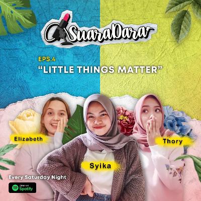 #SUARADARA Eps.4 | Little Things Matter #SUARADARA Eps.4 | Little Things Matter
