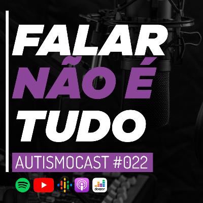 Meu filho autista já fala. Preciso estimular? | AutismoCast #022