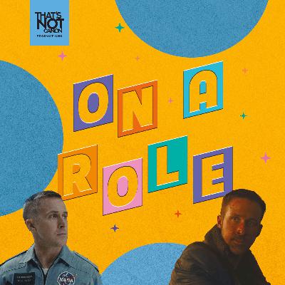 25 - Ryan Gosling: Blade Runner 2049/First Man/My Favourite Shapes