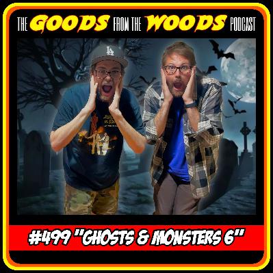 Episode #499 - "Ghosts & Monsters 6" with Kyle Clark Episode #499 - "Ghosts & Monsters 6" with Kyle Clark