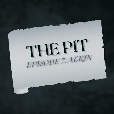 Episode 7 - Aerin [Act One Finale]