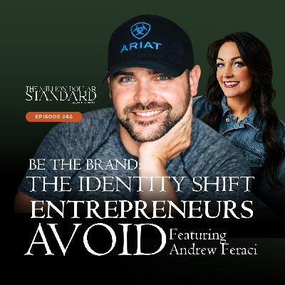 060 - Be the Brand: The Identity Shift Entrepreneurs Avoid