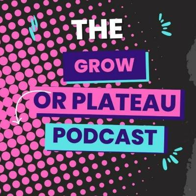 Grow of Plateau Podcast: Marilyn