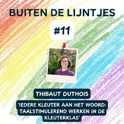 #11 | 'Iedere kleuter aan het woord: taalstimulerend werken in de kleuterklas' - met Thibaut Duthois #11 | 'Iedere kleuter aan het woord: taalstimulerend werken in de kleuterklas' - met Thibaut Duthois