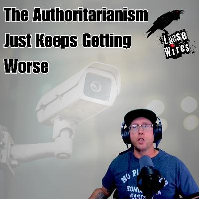 The Authoritarianism Just Keeps Getting Worse