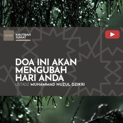 DOA INI AKAN MENGUBAH HARI ANDA | Khutbah Jum'at
