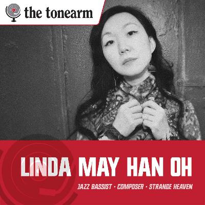 Linda May Han Oh: In Search of Strange Heavens Linda May Han Oh: In Search of Strange Heavens