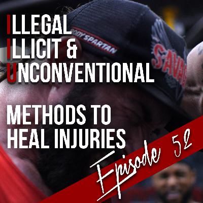 Episode 51 - Illegal, Illicit, and Unconventional Methods to Heal Injuries Episode 51 - Illegal, Illicit, and Unconventional Methods to Heal Injuries