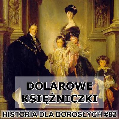 82 - Dolarowe księżniczki