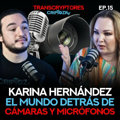 Los SECRETOS dentro del MEDIO del ESPECTÁCULO FT Karina Hernández| Episodio 15