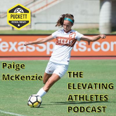 Ep 12: Paige McKenzie - Former Soccer Player at The University of Texas