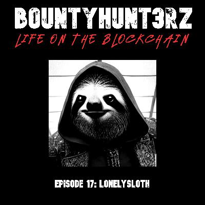 Epsiode 17 - lonelysloth