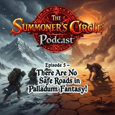 Episode 5 – There are No Safe Roads in Palladium Fantasy! Episode 5 – There are No Safe Roads in Palladium Fantasy!