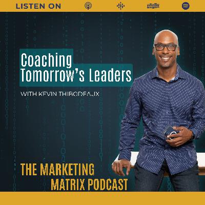 Rewiring Minds, Building Better Leaders with Kevin Thibodeaux TMM : 116 Rewiring Minds, Building Better Leaders with Kevin Thibodeaux TMM : 116