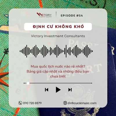 Episode#54: Mua quốc tịch nước nào rẻ nhất năm 2026? Bảng giá cập nhật và những điều bạn chưa biết
