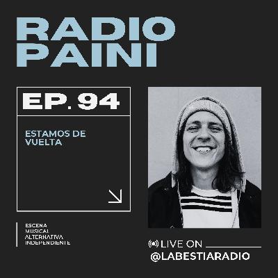 Radio Paini #94 - ESTAMOS DE VUELTA