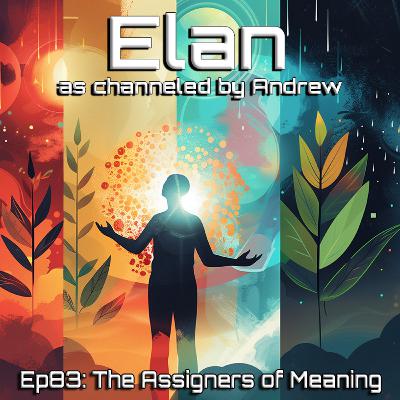 EP83: The Assigners of Meaning (Full session with unreleased sharings)