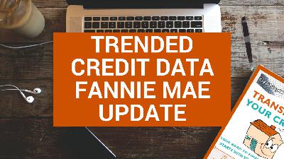 Trended Credit Data Fannie Mae Update Trended Credit Data Fannie Mae Update