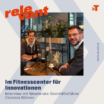 Clemens Böhmer (Wexelerate): Im Fitnesscenter für Innovationen