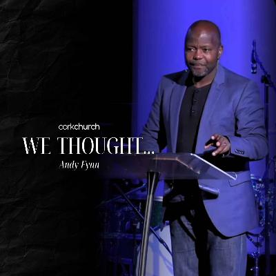 We Thought... | Andy Fynn