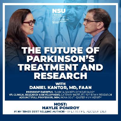 EP54: The Future of Parkinson’s Treatment and Research with Dr. Daniel Kantor