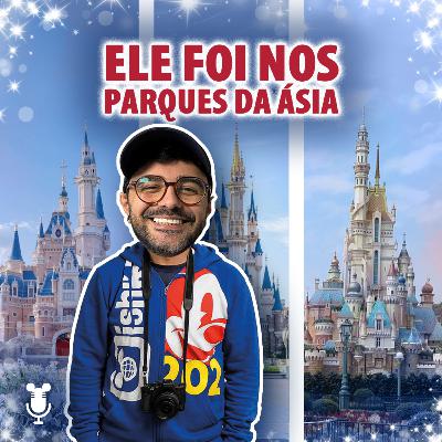 Histórias de Orlando #167: Ele foi nos parques da Ásia
