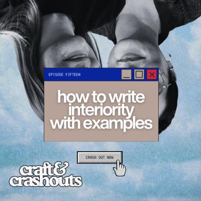 how to write interiority (with examples!): a writing podcast