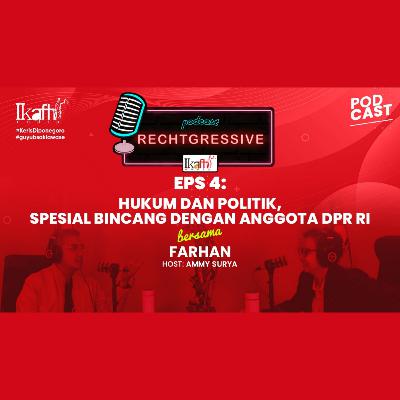 Episode 4: Hukum dan Politik Spesial Bincang dengan Anggota DPR RI Episode 4: Hukum dan Politik Spesial Bincang dengan Anggota DPR RI