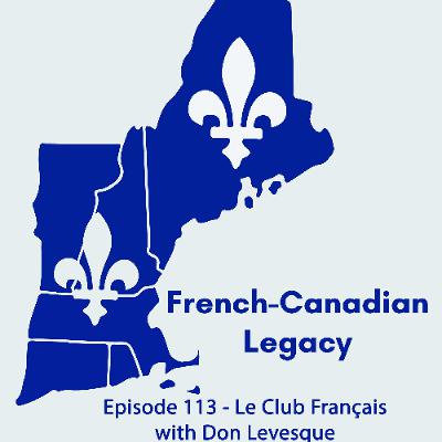 Episode 113 - Le Club Français with Don Levesque