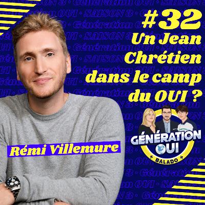 #32 - Rémi Villemure : Un Jean Chrétien dans le camp du OUI ?