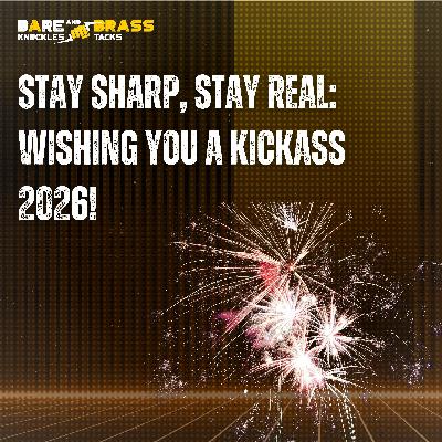 Stay sharp, stay real: Wishing you a kickass 2026! Stay sharp, stay real: Wishing you a kickass 2026!