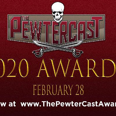 The 2020 PewterCast Awards Nominations Show The 2020 PewterCast Awards Nominations Show