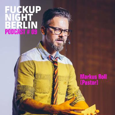 Fuckup Cast Vol. 09 – Markus Roll (Pastor) Fuckup Cast Vol. 09 – Markus Roll (Pastor)